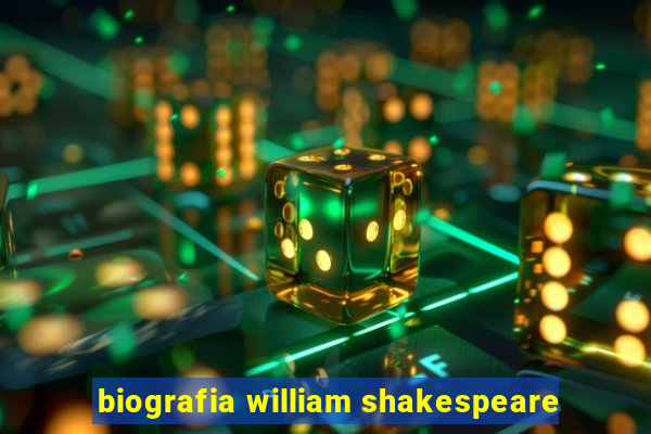 biografia william shakespeare